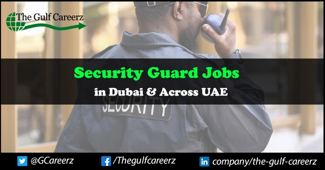 Security Guard Jobs in Dubai for Freshers with Free Visa Security Guard Jobs