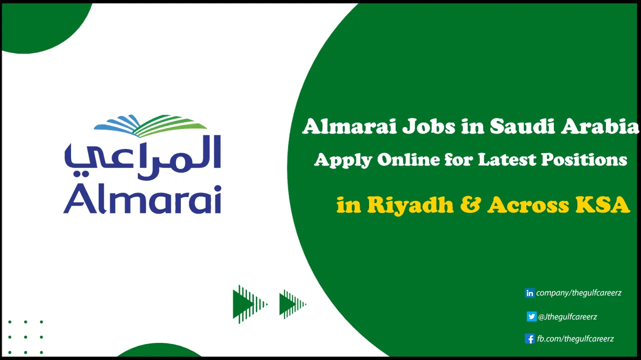 Almarai Jobs in Saudi Arabia | New Opportunities in Food and Beverage Industry Almarai Jobs in Saudi Arabia