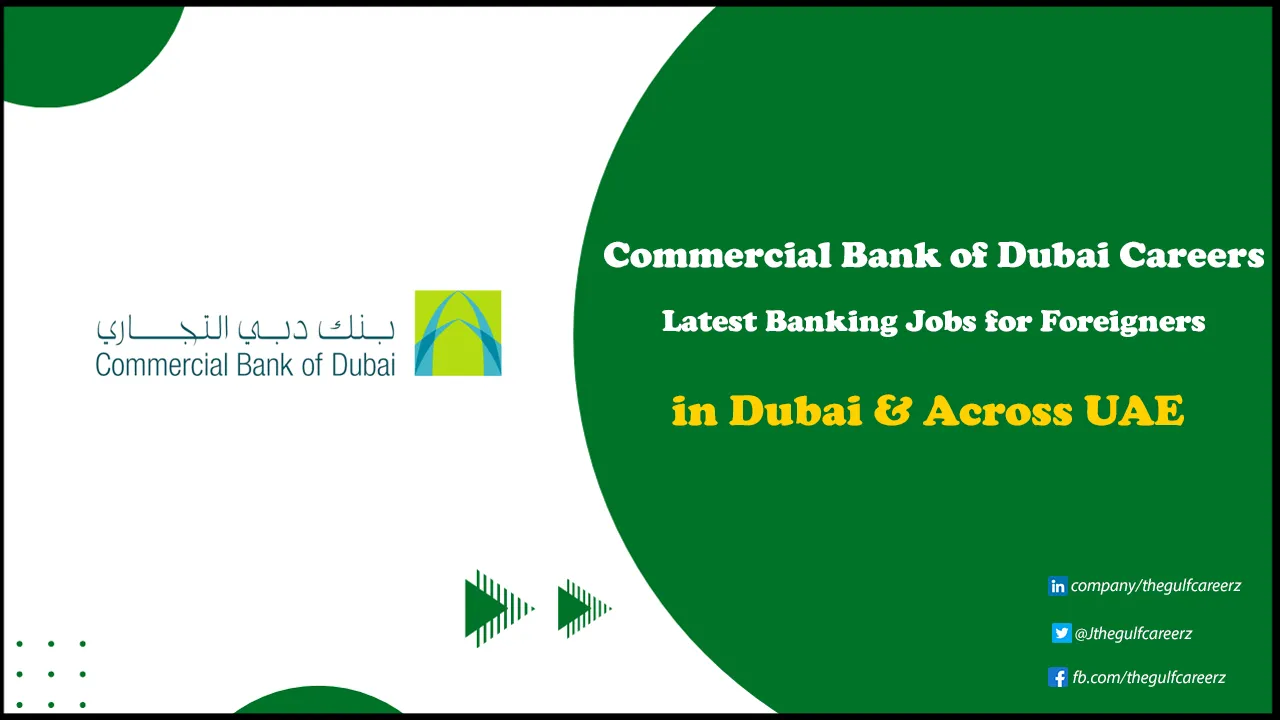 Commercial Bank of Dubai Careers Offers New Roles in Banking for Freshers Commercial Bank of Dubai Careers