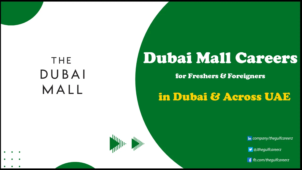 Dubai Mall Careers for Freshers & Foreigners with Free Visa in UAE Dubai Mall Careers