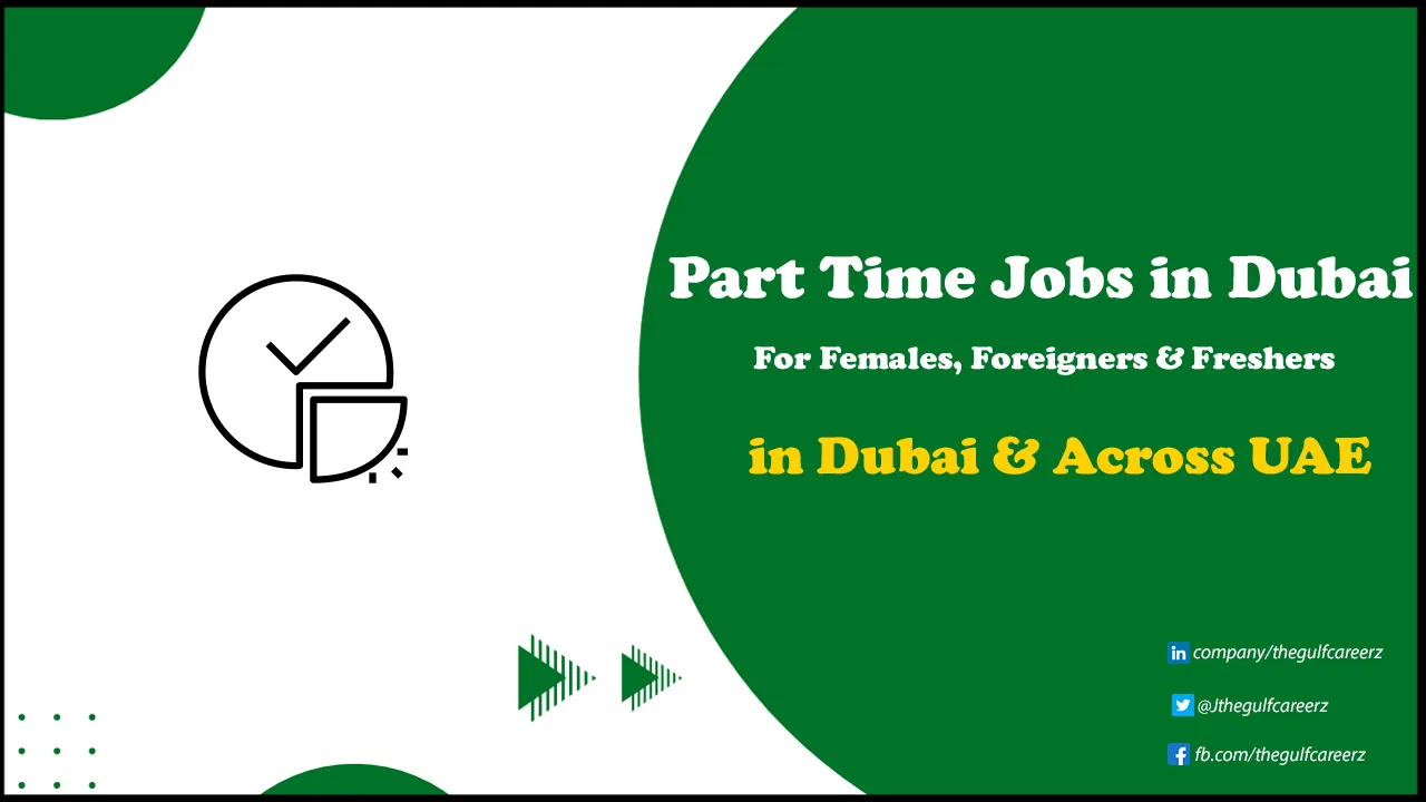 Part Time Jobs in Dubai | Positions for Students in UAE Part Time Jobs in Dubai