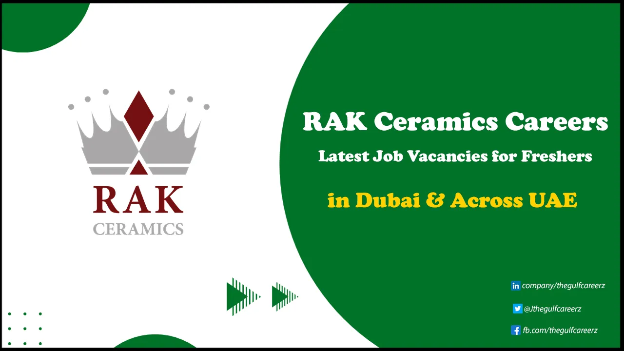 RAK Ceramics Careers for Freshers in Ras Al Khaimah | Apply Today RAK Ceramics Careers