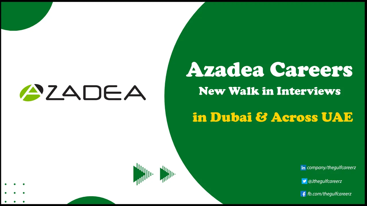 Azadea Careers | New Walk in Interviews Dates in UAE Azadea Careers