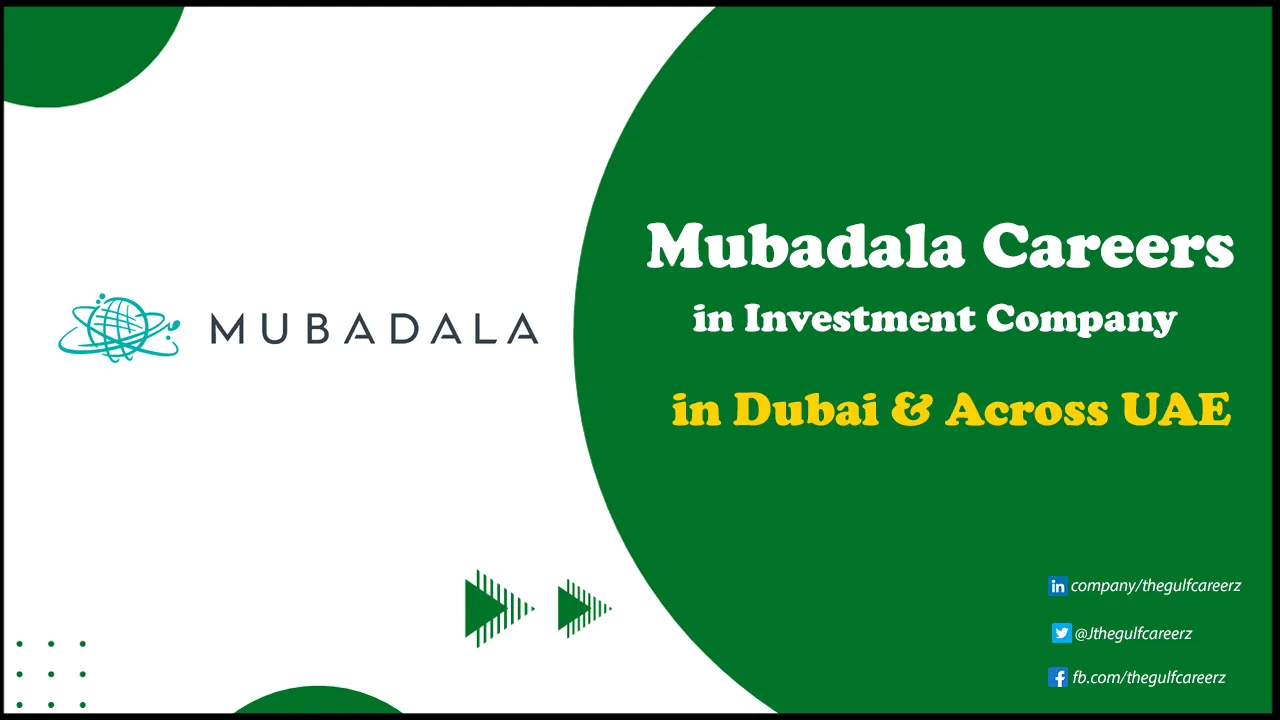 Mubadala Careers | Latest Opportunities for Foreigners in UAE Mubadala Careers