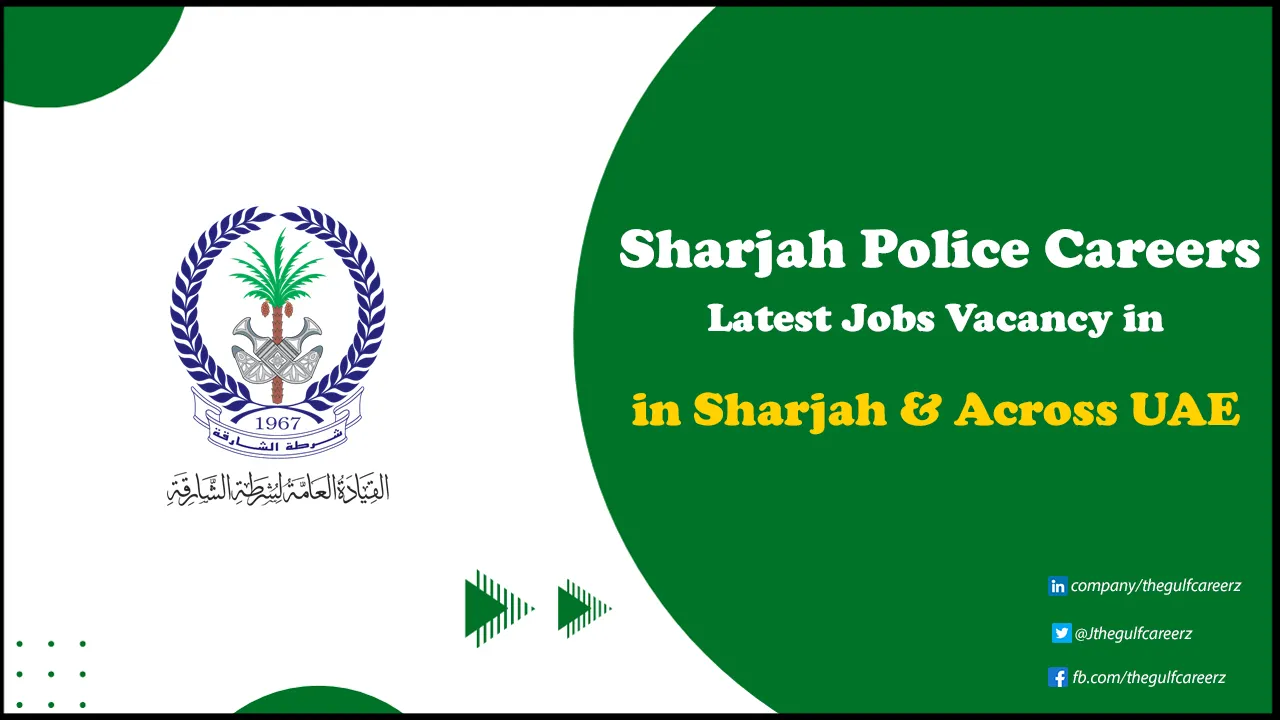 Sharjah Police Careers | Apply Online for Government Jobs Today Sharjah Police Careers