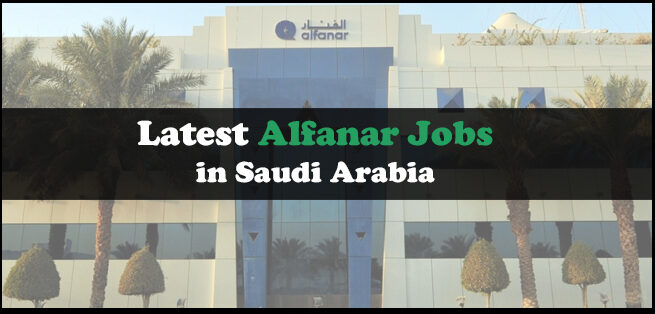 Alfanar Jobs in Saudi Arabia