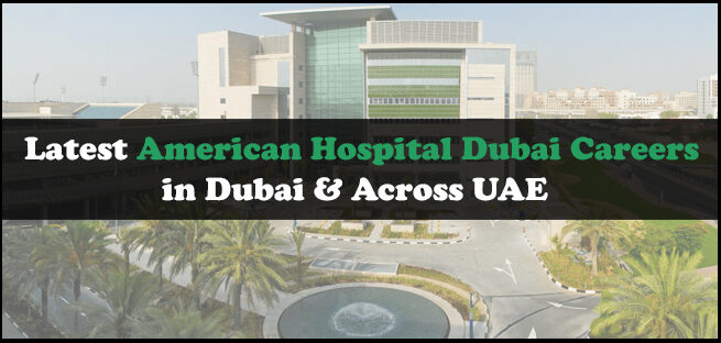 American Hospital Dubai Careers