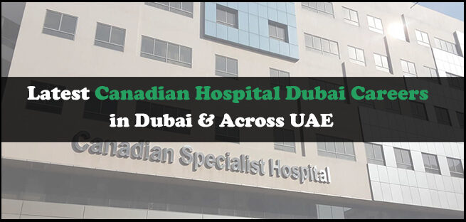 Canadian Hospital Dubai Careers